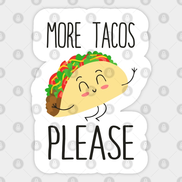 More Tacos Please Sticker by LotusTee